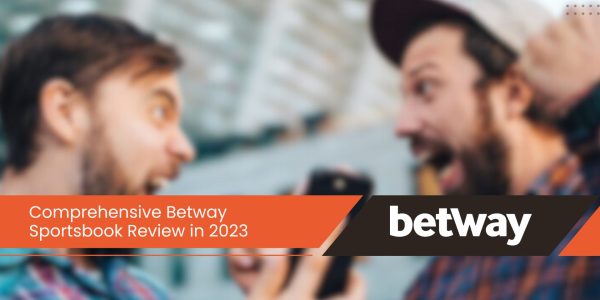 Comprehensive Betway Sportsbook Review in 2023
