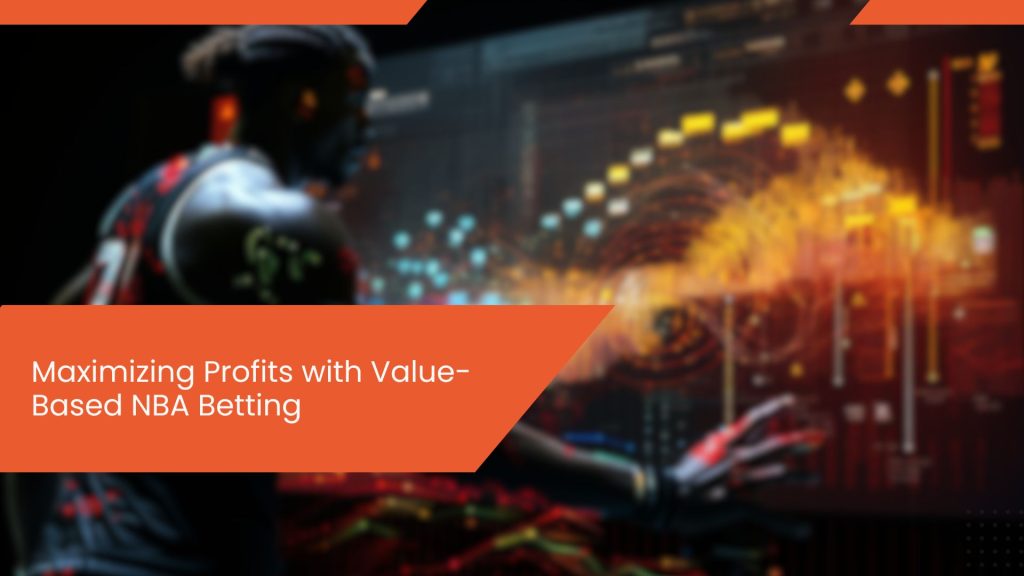 Maximizing Profits with Value-Based NBA Betting