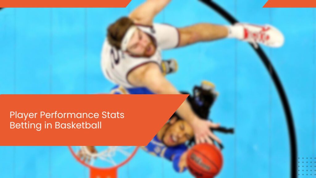 Player Performance Stats Betting in Basketball