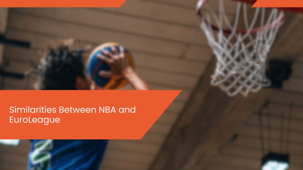 Similarities Between NBA and EuroLeague