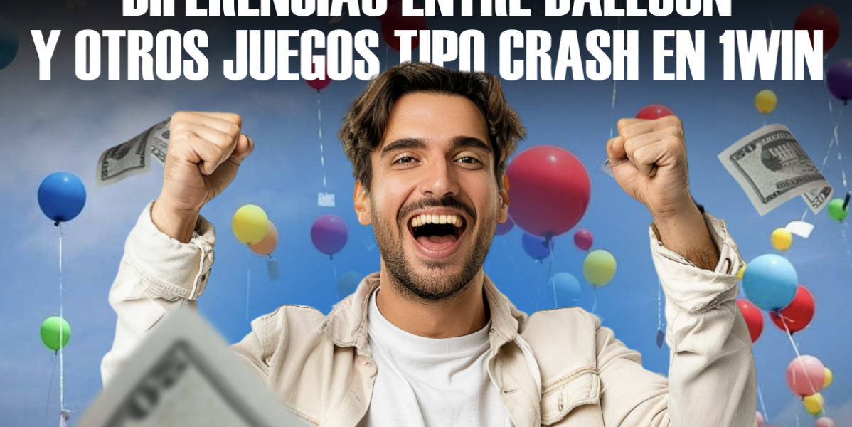 Diferencias entre Balloon y otros Juegos Tipo Crash en 1win