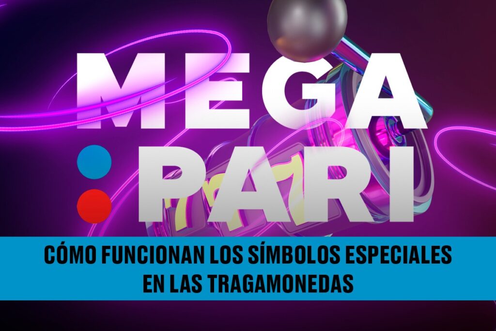 Cómo funcionan los símbolos especiales en las tragamonedas de Megapari Argentina